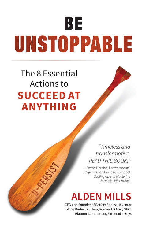 Book cover of Be Unstoppable: The 8 Essential Actions to Succeed at Anything