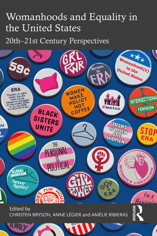 Book cover of Womanhoods and Equality in the United States: 20th–21st Century Perspectives