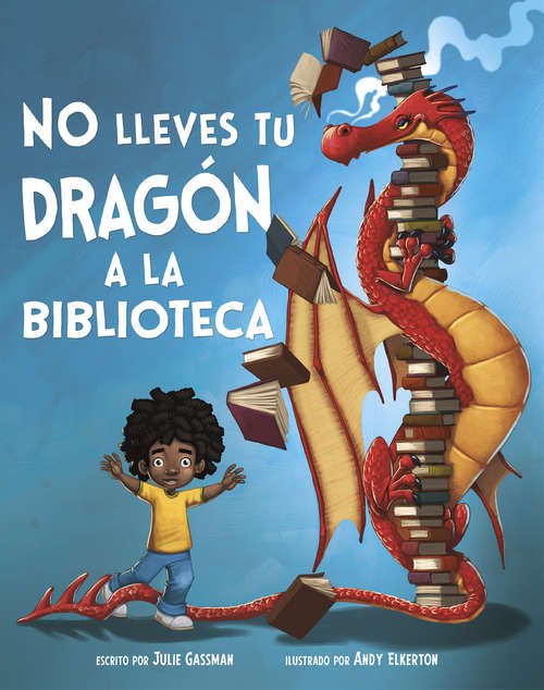 Book cover of No lleves tu dragón a la biblioteca (Cuentos ilustrados de ficción)