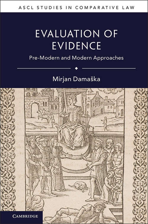 Book cover of Evaluation of Evidence: Pre-Modern and Modern Approaches (ASCL Studies in Comparative Law)