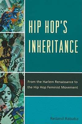 Book cover of Hip Hop's Inheritance: From The Harlem Renaissance To The Hip Hop Feminist Movement