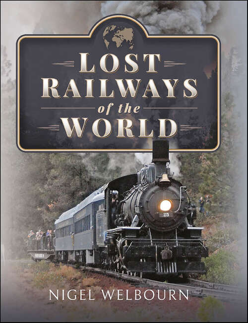 Book cover of Lost Railways of the World