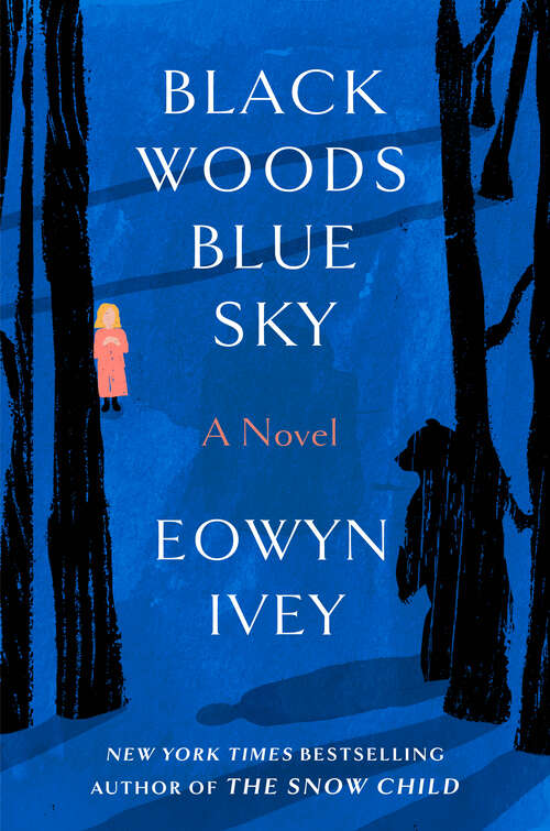 Book cover of Black Woods, Blue Sky: A Novel