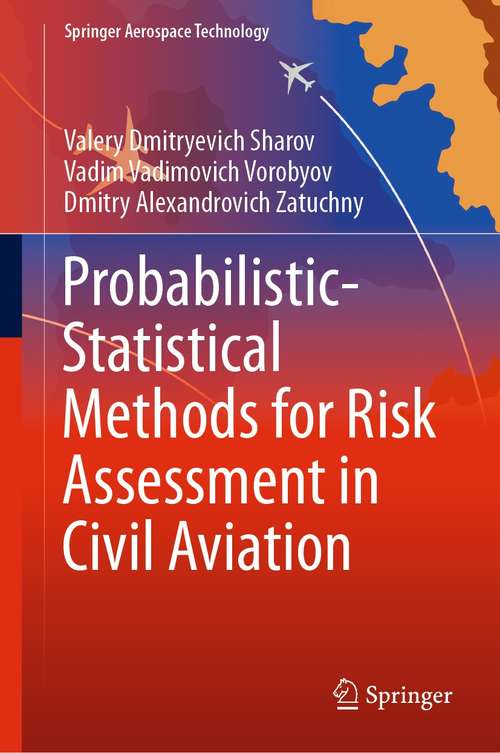 Book cover of Probabilistic-Statistical Methods for Risk Assessment in Civil Aviation (1st ed. 2021) (Springer Aerospace Technology)