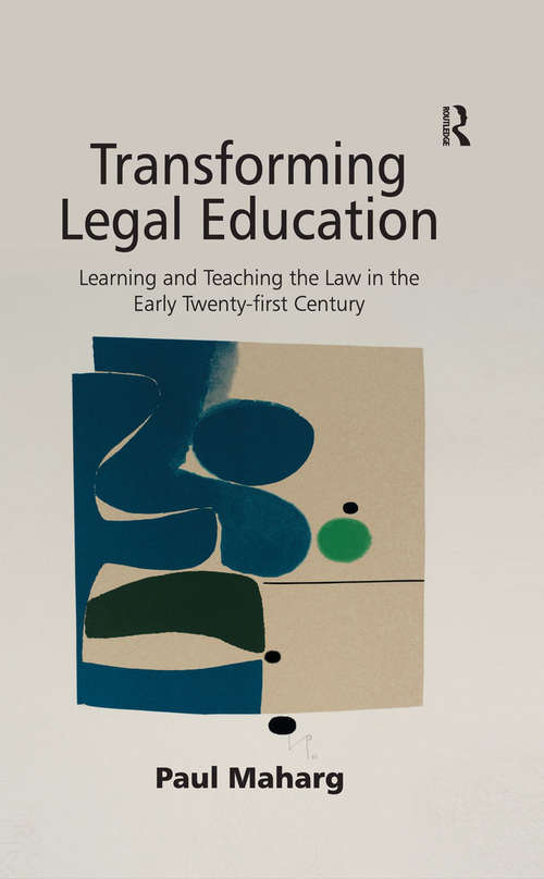 Book cover of Transforming Legal Education: Learning and Teaching the Law in the Early Twenty-first Century