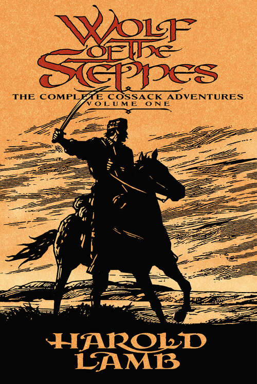 Book cover of Wolf of the Steppes: The Complete Cossack Adventures, Volume One