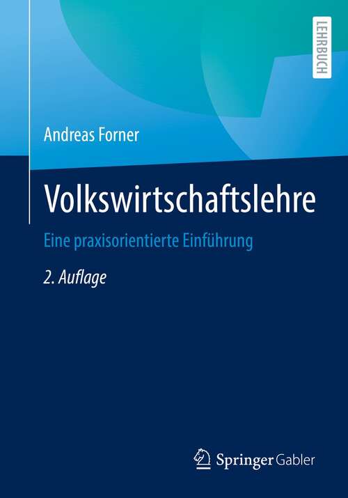 Book cover of Volkswirtschaftslehre: Eine praxisorientierte Einführung (2. Aufl. 2022)