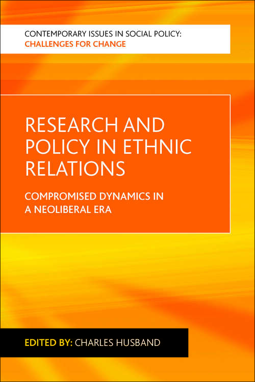 Book cover of Research and Policy in Ethnic Relations: Compromised Dynamics in a Neoliberal Era (Contemporary Issues in Social Policy)