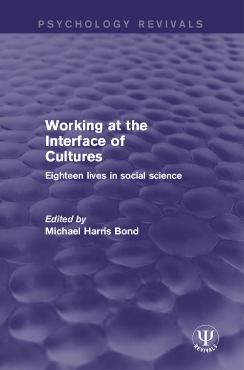 Book cover of Working at the Interface of Cultures: Eighteen Lives in Social Science (Psychology Revivals)