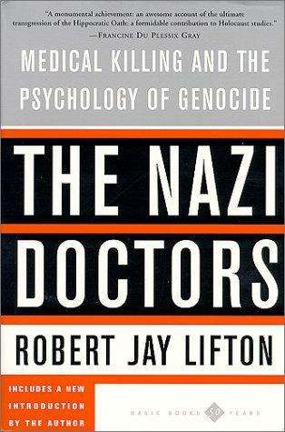 Book cover of The Nazi Doctors: Medical Killing and the Psychology of Genocide