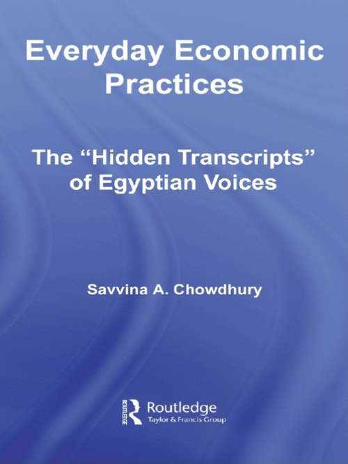 Book cover of Everyday Economic Practices: The 'Hidden Transcripts' of Egyptian Voices