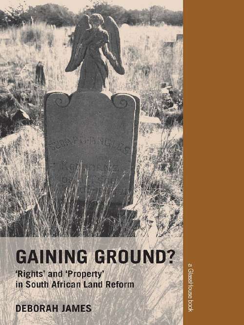 Book cover of Gaining Ground?: Rights and Property in South African Land Reform