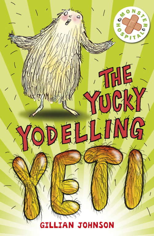 Book cover of Monster Hospital: The Yucky Yodelling Yeti