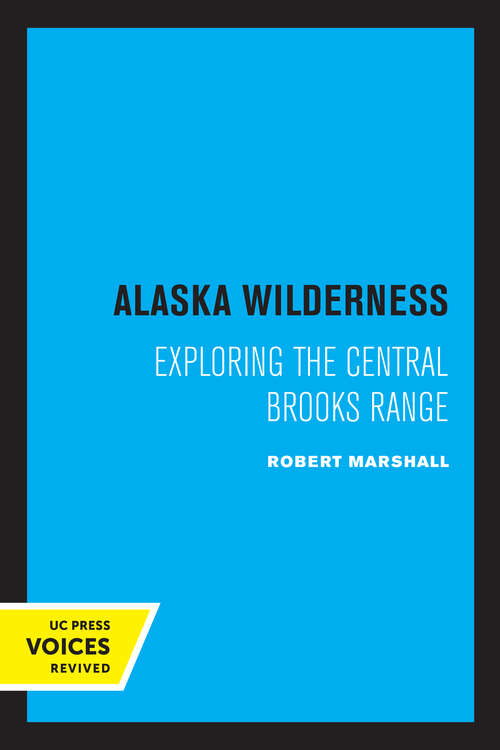 Book cover of Alaska Wilderness: Exploring the Central Brooks Range, Second Edition (2)