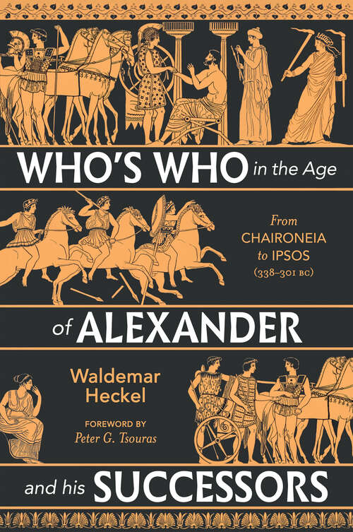 Book cover of Who's Who in the Age of Alexander and his Successors: From Chaironeia to Ipsos (338–301 BC) (Digital Original)