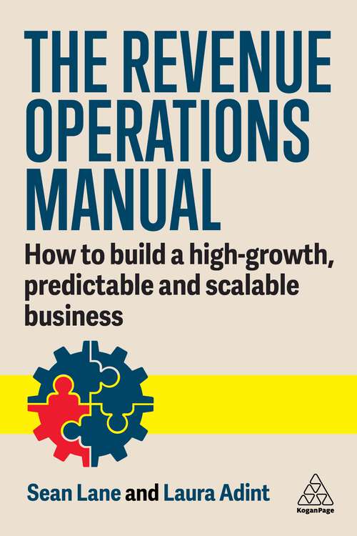 Book cover of The Revenue Operations Manual: How to Build a High-Growth, Predictable and Scalable Business