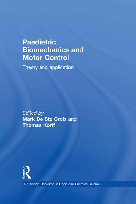 Book cover of Paediatric Biomechanics and Motor Control: Theory and Application (Routledge Research in Sport and Exercise Science)