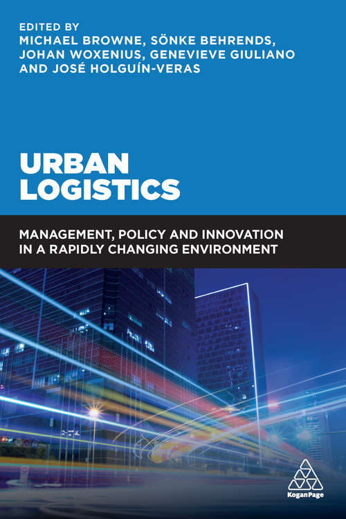Book cover of Urban Logistics: Management, Policy and Innovation in a Rapidly Changing Environment