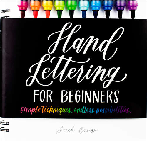 Book cover of Hand Lettering for Beginners: Simple Techniques. Endless Possibilities.