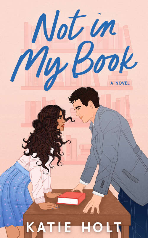 Book cover of Not in My Book: A Novel