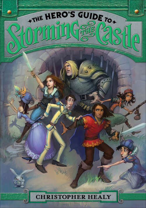 Book cover of The Hero's Guide to Storming the Castle: The Hero's Guide To Saving Your Kingdom, The Hero's Guide To Storming The Castle, The Hero's Guide To Being An Outlaw (Hero's Guide Ser. #2)