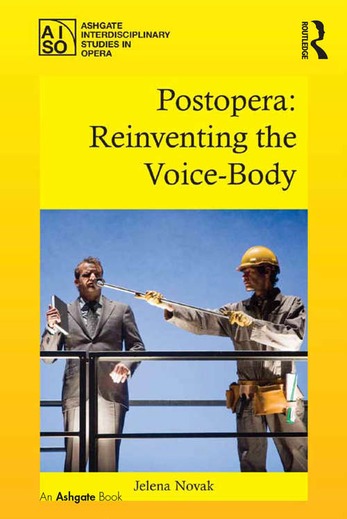 Book cover of Postopera: Reinventing The Voice-body (Ashgate Interdisciplinary Studies in Opera)