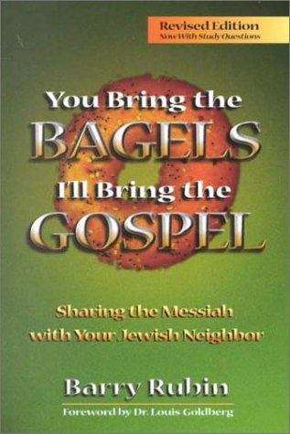 Book cover of You Bring the Bagels, I'll Bring the Gospel: Sharing the Messiah with Your Jewish Neighbor