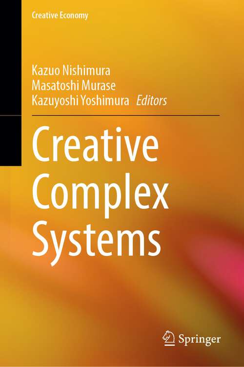 Book cover of Creative Complex Systems (1st ed. 2021) (Creative Economy)