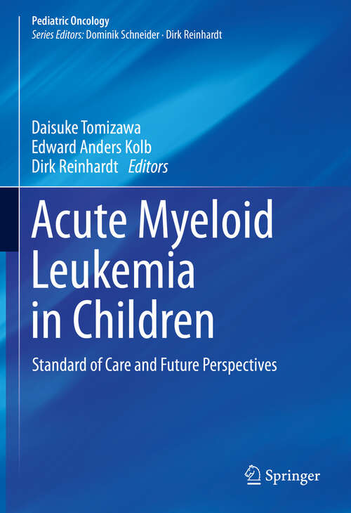 Book cover of Acute Myeloid Leukemia in Children: Standard of Care and Future Perspectives (2024) (Pediatric Oncology)