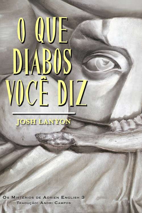 Book cover of O Que Diabos Você Diz: Os Mistérios de Adrien English 3 (Os Mistérios de Adrien English 3 #3)