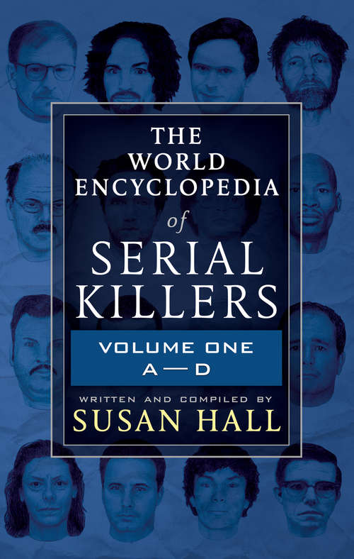Book cover of The World Encyclopedia of Serial Killers: Volume One A-d (The World Encyclopedia of Serial Killers #1)