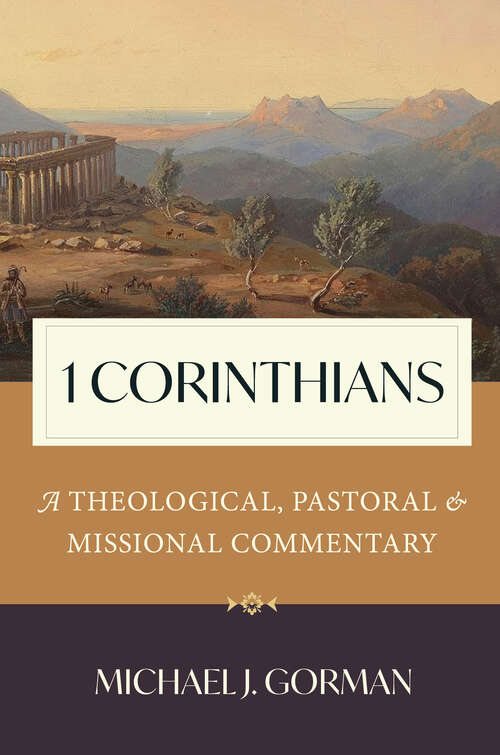 Book cover of 1 Corinthians: A Theological, Pastoral, and Missional Commentary