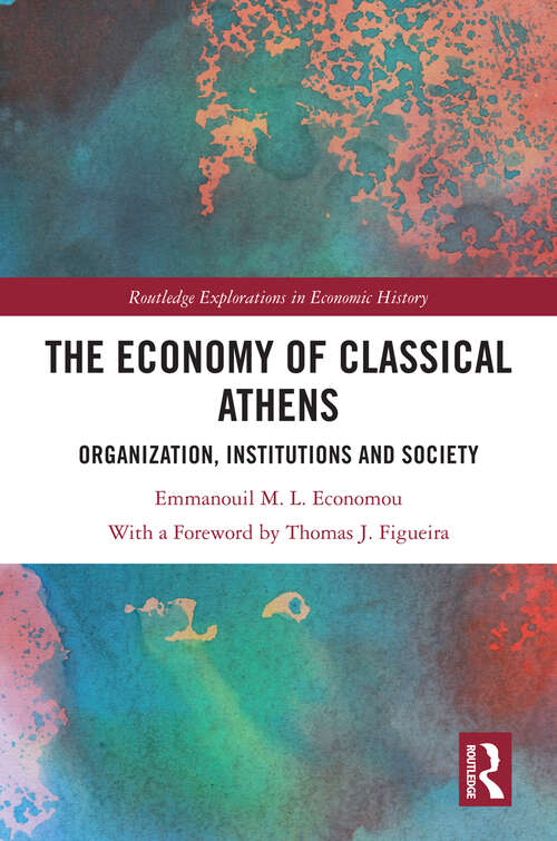 Book cover of The Economy of Classical Athens: Organization, Institutions and Society (Routledge Explorations in Economic History)