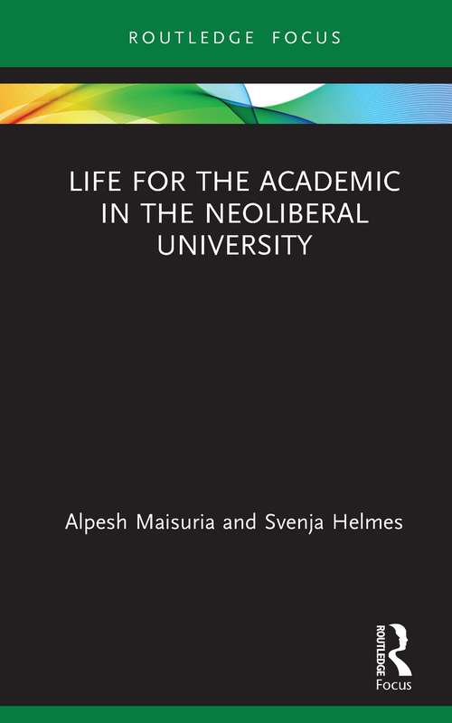 Book cover of Life for the Academic in the Neoliberal University (Routledge Research in Higher Education)