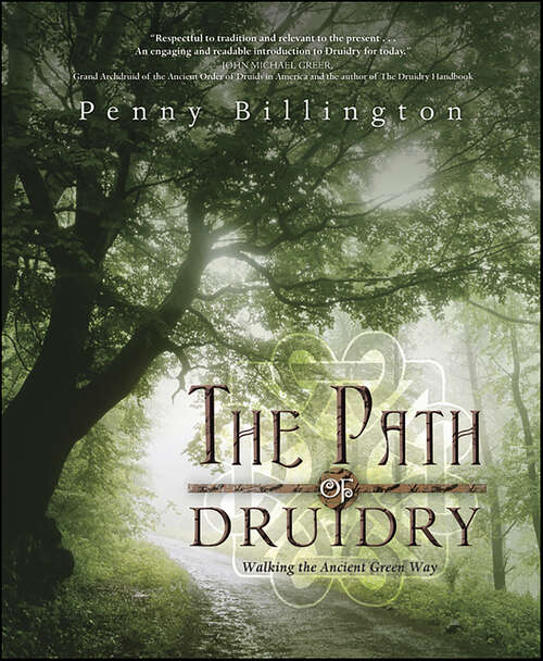 Book cover of The Path of Druidry: Walking the Ancient Green Way