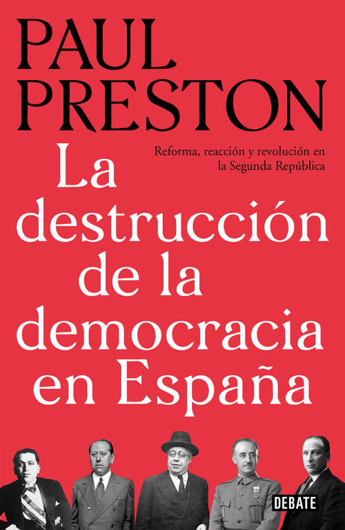 Book cover of La destrucción de la democracia en España: Reforma, reacción y revolución en la Segunda República