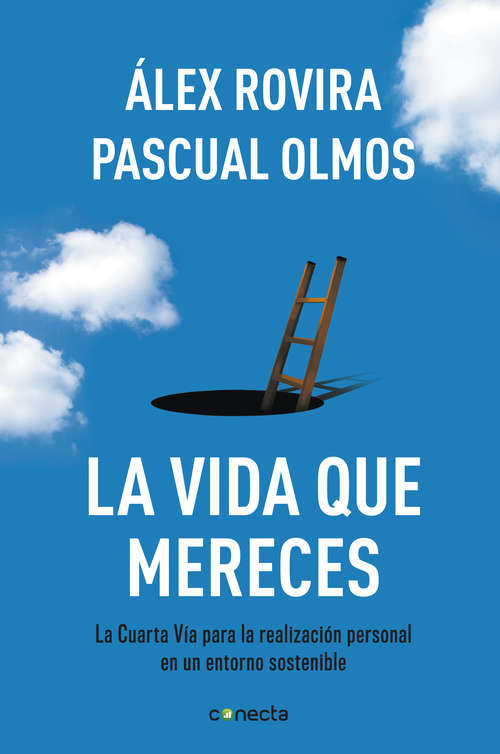 Book cover of La vida que mereces: La cuarta vía para la realización personal en un entorno sostenible