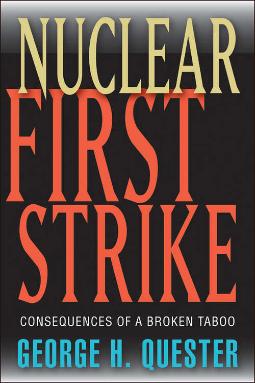 Book cover of Nuclear First Strike: Consequences of a Broken Taboo