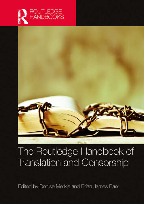 Book cover of The Routledge Handbook of Translation and Censorship (Routledge Handbooks in Translation and Interpreting Studies)