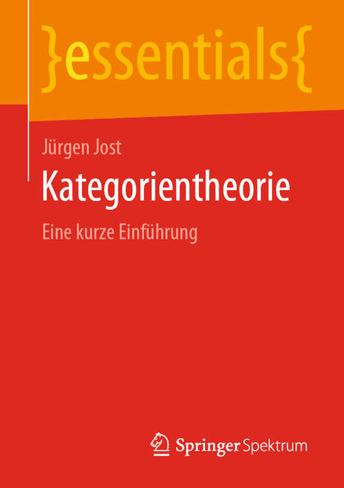 Book cover of Kategorientheorie: Eine kurze Einführung (1. Aufl. 2019) (essentials)