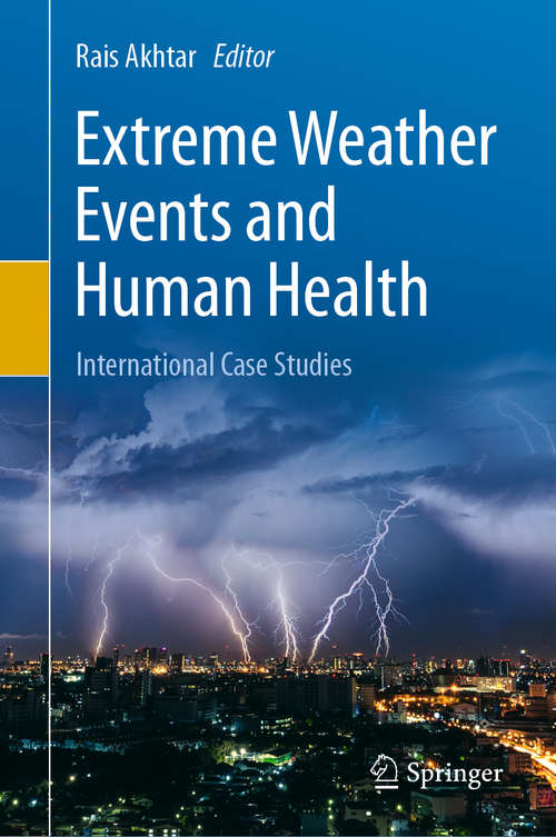 Book cover of Extreme Weather Events and Human Health: International Case Studies (1st ed. 2020)