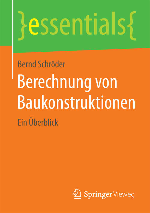 Book cover of Berechnung von Baukonstruktionen: Ein Überblick (essentials)