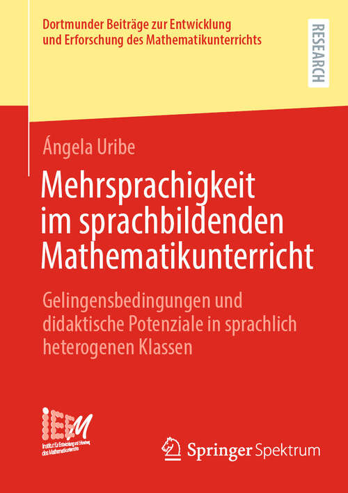 Book cover of Mehrsprachigkeit im sprachbildenden Mathematikunterricht: Gelingensbedingungen und didaktische Potenziale in sprachlich heterogenen Klassen (Dortmunder Beiträge zur Entwicklung und Erforschung des Mathematikunterrichts #53)