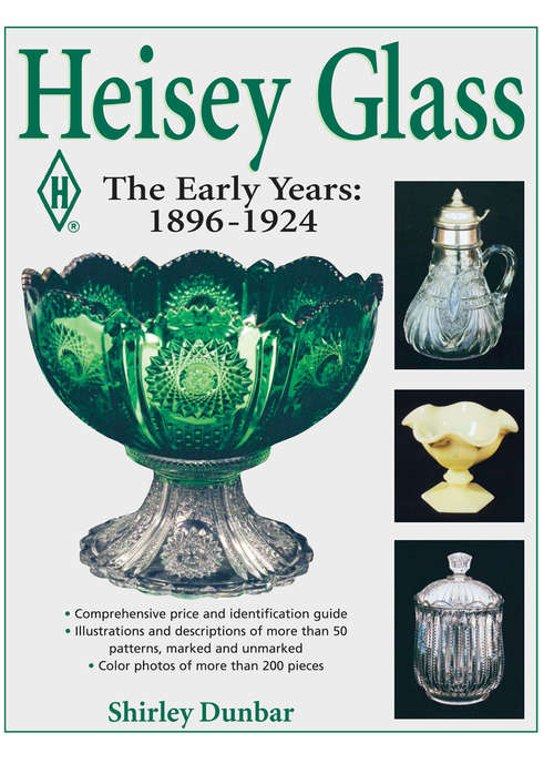 Book cover of Heisey Glassware: The Early Years: 1896-1924