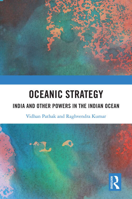 Book cover of Oceanic Strategy: India and Other Powers in the Indian Ocean