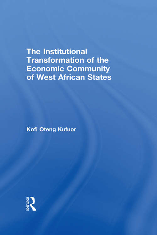 Book cover of The Institutional Transformation of the Economic Community of West African States