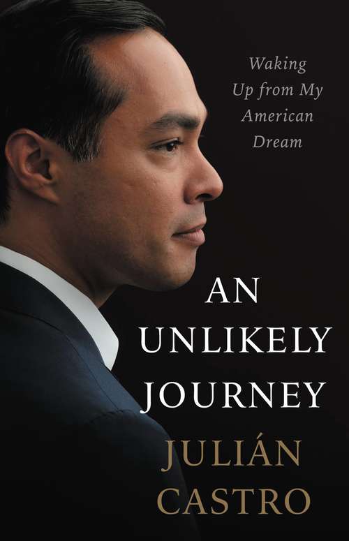 Book cover of An Unlikely Journey: Waking Up from My American Dream