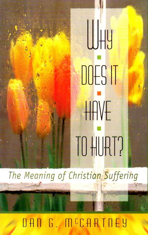 Book cover of Why Does It Have to Hurt?: The Meaning of Christian Suffering