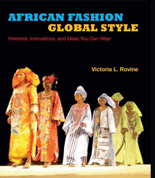 Book cover of African Fashion, Global Style