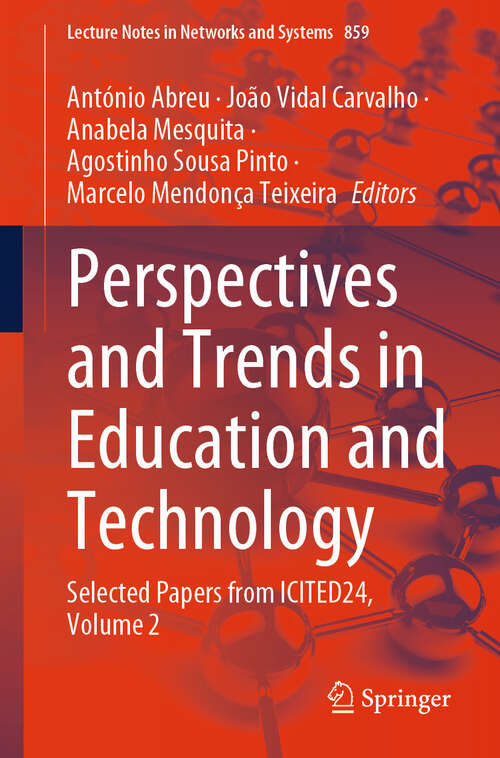 Book cover of Perspectives and Trends in Education and Technology: Selected Papers from ICITED24, Volume 2 (Lecture Notes in Networks and Systems #859)